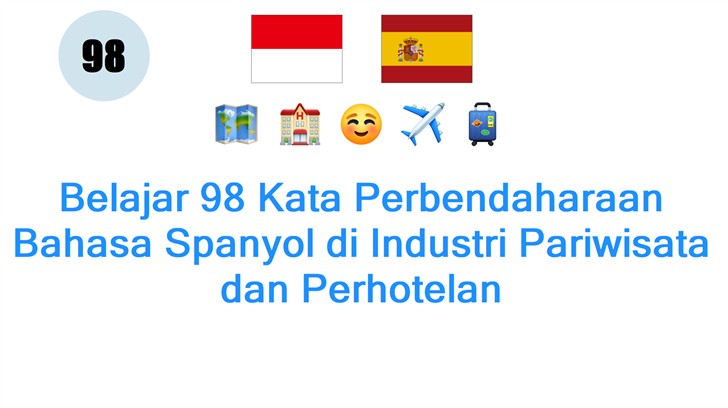 Belajar 98 Kata Perbendaharaan Bahasa Spanyol di Industri Pariwisata dan Perhotelan